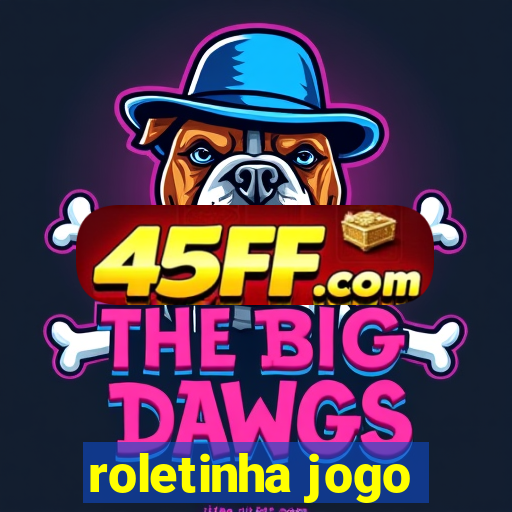 roletinha jogo